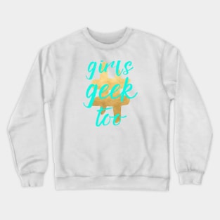 #girlsgeektoo Crewneck Sweatshirt